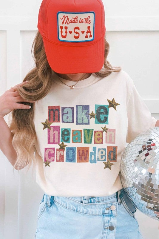 Make Heaven Crowded Tee