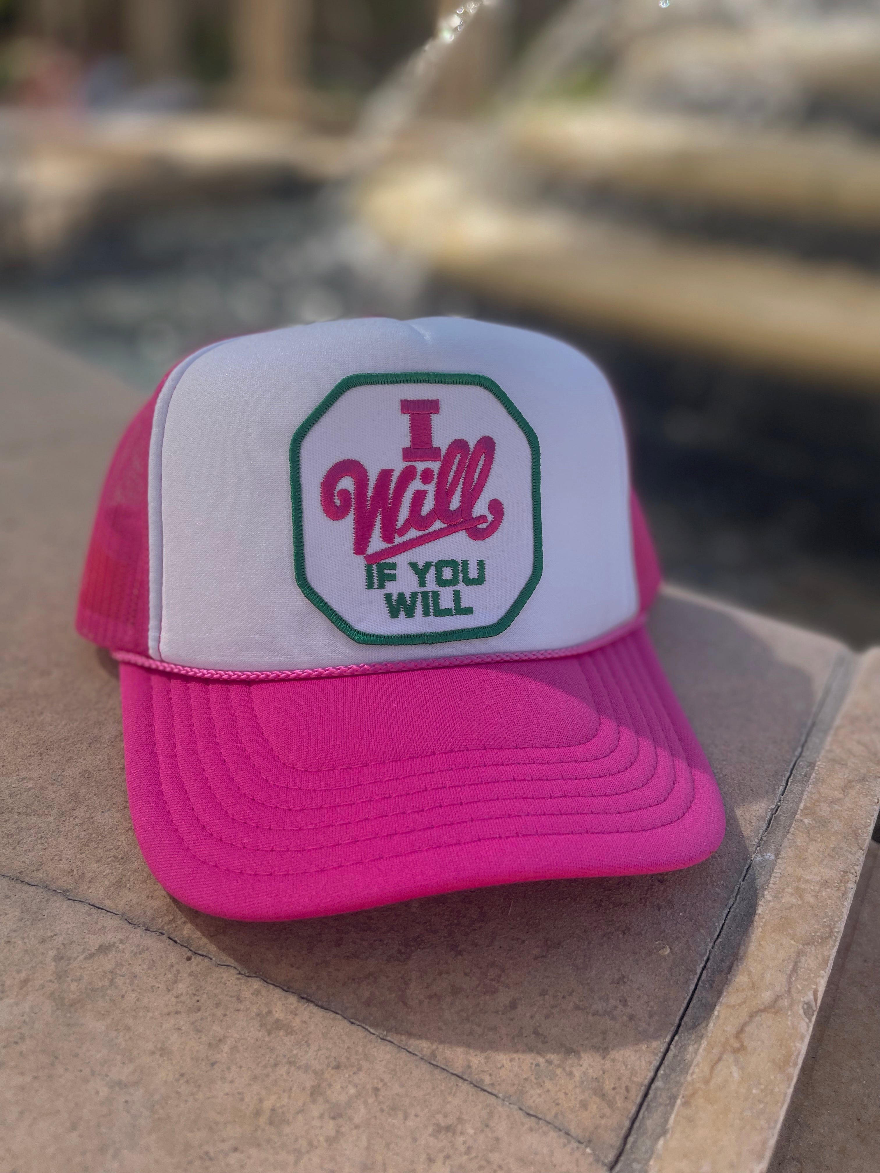 I Will if You Will Trucker Hat